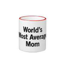 World's Most Average Mom Mugs