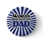 Worlds Most Kick Ass Dad Funny Fathers Day buttons