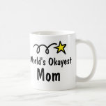 World's Okayest Mom | Funny Coffee Mug Gift