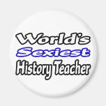 World's Sexiest History Teacher Fridge Magnet