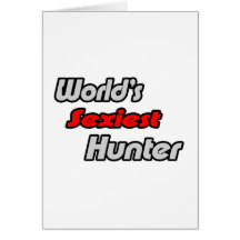 World's Sexiest Hunter Greeting Cards