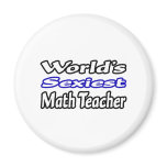 World's Sexiest Math Teacher magnets