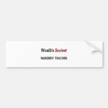 World's Sexiest Nursery Teacher Bumper Stickers