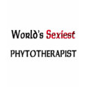 World's Sexiest Phytotherapist t-shirts