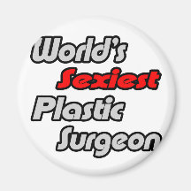 World's Sexiest Plastic Surgeon Refrigerator Magnet