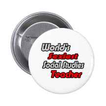 World's Sexiest Social Studies Teacher Buttons