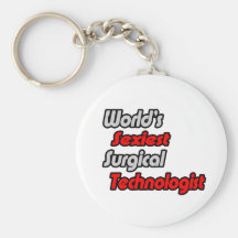 World's Sexiest Surgical Technologist Key Chains