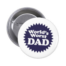 World's Worst Dad Pinback Buttons
