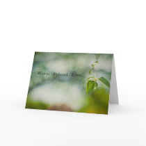 Worst Friend Ever Card