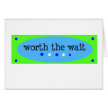 Worth the Wait Blue Greeting Card