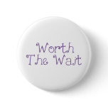 Worth The Wait buttons