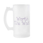 Worth The Wait mugs