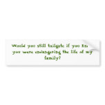 Would you still tailgate? bumper stickers