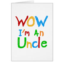 WOW I'm an Uncle T-shirts and GIfts Greeting Cards