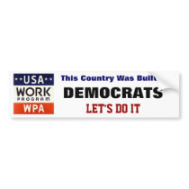 WPA Works Progrerss Admin. LET'S DO IT AGAIN! Bumper Stickers