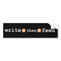 Write then Feed bumper sticker