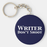 Writer Don't Shoot Gifts Key Chains