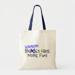 Writers Have More Fun Tote Bags