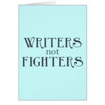 Writers not Fighters Card