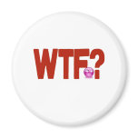 WTF? magnets