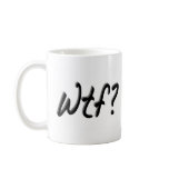 Wtf Mugs