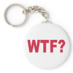 WTF - What the fuck? keychains