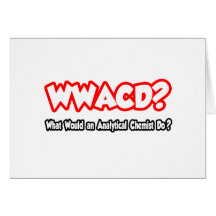 WWACD...What Would an Analytical Chemist Do? Cards