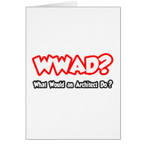 WWAD...What Would an Architect Do?