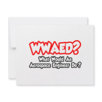 WWAED...What Would an Aerospace Engineer Do?