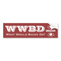 WWBD, What Would Bacon Do?