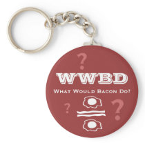 WWBD, What Would Bacon Do?