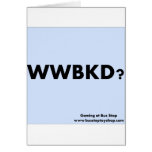 WWBKD? GREETING CARD