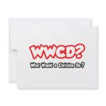 WWCD...What Would a Christian Do? Custom Invite