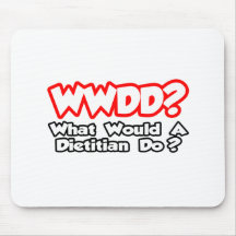 WWDD...What Would a Dietician Do? Mouse Mat