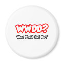 WWDD...What Would Dad Do? magnets