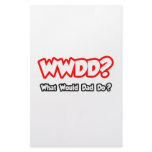 WWDD...What Would Dad Do? Stationery Paper