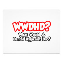 WWDHD...What Would a Dental Hygienist Do? Custom Invitations