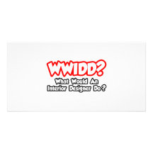 WWIDD...What Would an Interior Designer Do? Custom Photo Card
