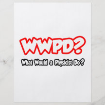 WWPD...What Would a Physicist Do? Flyers