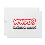 WWPD...What Would a Programmer Do? invitations