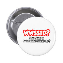 WWSSTD What Would Social Studies Teacher Do? Pins