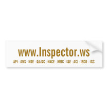 www.Inspector.ws, API - AWS - NDE - QA/QC - NAC... Bumper Stickers