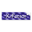 X-Factor Bumper Sticker bumper stickers