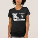 X Is For X-Ray T Shirt
