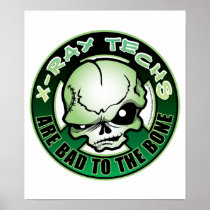 X-Ray Techs: Bad To The Bone Posters