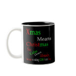 Xmas Means Christmas Mugs