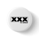 XXX 'til death Button