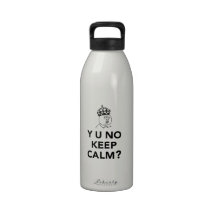 Y U No Guy - Y U No Keep Calm Reusable Water Bottle