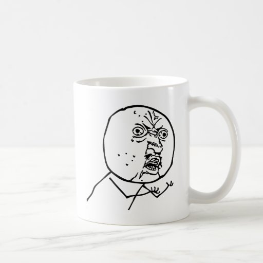 Y U No Mugs