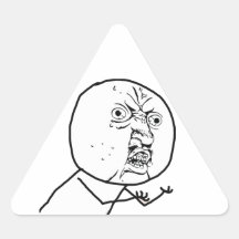 Y U NO (Original) - Triangle Stickers